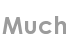much