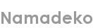 namadeko