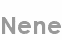nene