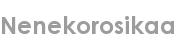 nenekorosikaa