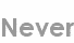 never