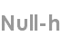 null-h