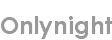 onlynight