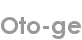 oto-ge