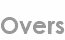 overs