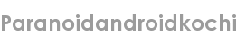 paranoidandroidkochi