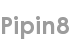 pipin8