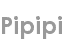 pipipi