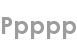 ppppp