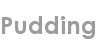 pudding