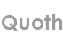 quoth