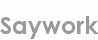 saywork