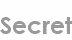secret