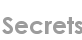 secrets