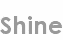 shine