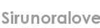 sirunoralove