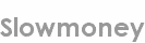 slowmoney