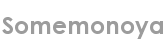 somemonoya