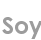 soy