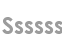 ssssss