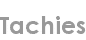 tachies