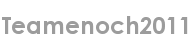 teamenoch2011