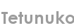 tetunuko