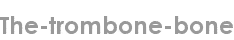 the-trombone-bone