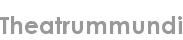 theatrummundi