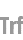 trf