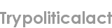 trypoliticalact