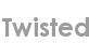 twisted