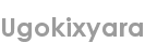 ugokixyara