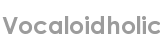 vocaloidholic