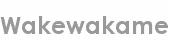 wakewakame