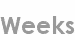 weeks