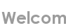 welcom