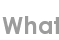 what