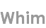 whim