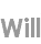 will