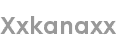 xxkanaxx