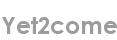 yet2come
