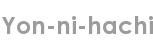 yon-ni-hachi